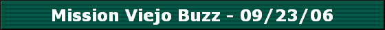 Mission Viejo Buzz - 09/23/06