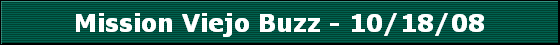 Mission Viejo Buzz - 10/18/08