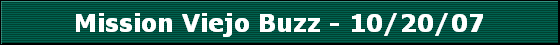 Mission Viejo Buzz - 10/20/07