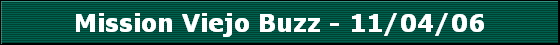 Mission Viejo Buzz - 11/04/06