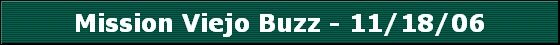 Mission Viejo Buzz - 11/18/06