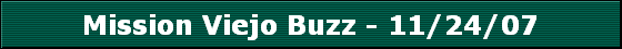 Mission Viejo Buzz - 11/24/07