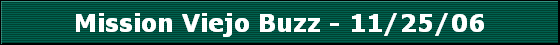 Mission Viejo Buzz - 11/25/06