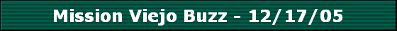 Mission Viejo Buzz - 12/17/05