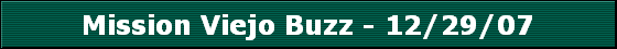 Mission Viejo Buzz - 12/29/07