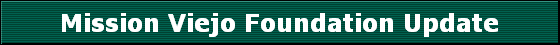 Mission Viejo Foundation Update