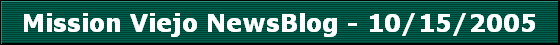 Mission Viejo NewsBlog - 10/15/2005