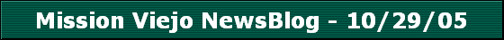 Mission Viejo NewsBlog - 10/29/05