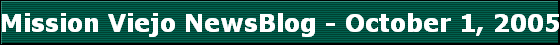 Mission Viejo NewsBlog - October 1, 2005