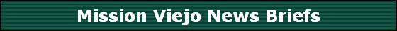 Mission Viejo News Briefs