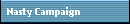 Nasty Campaign