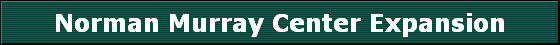 Norman Murray Center Expansion