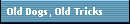 Old Dogs, Old Tricks