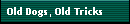 Old Dogs, Old Tricks