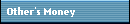 Other's Money