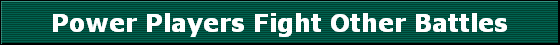 Power Players Fight Other Battles