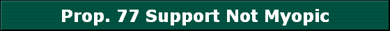 Prop. 77 Support Not Myopic