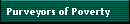 Purveyors of Poverty