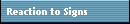 Reaction to Signs