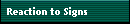 Reaction to Signs