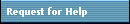 Request for Help