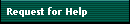 Request for Help