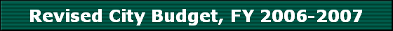 Revised City Budget, FY 2006-2007