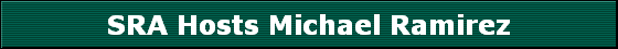 SRA Hosts Michael Ramirez