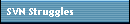 SVN Struggles