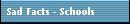 Sad Facts - Schools