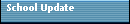 School Update
