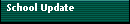 School Update

