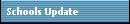 Schools Update