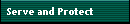 Serve and Protect