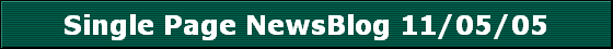 Single Page NewsBlog 11/05/05 Single Page NewsBlog 11/05/05