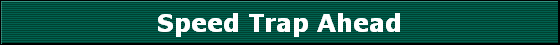 Speed Trap Ahead