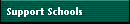 Support Schools