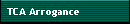 TCA Arrogance
