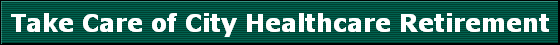 Take Care of City Healthcare Retirement