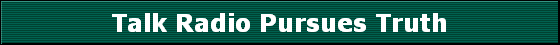 Talk Radio Pursues Truth