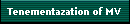 Tenementazation of MV