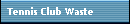 Tennis Club Waste