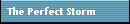 The Perfect Storm