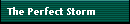 The Perfect Storm