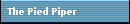 The Pied Piper