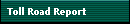 Toll Road Report