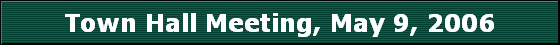 Town Hall Meeting, May 9, 2006