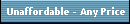 Unaffordable - Any Price