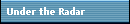 Under the Radar