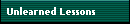 Unlearned Lessons